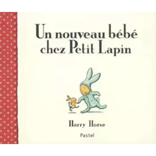 Un Nouveau BéBé Chez Petit Lapin - Harry Horse-image