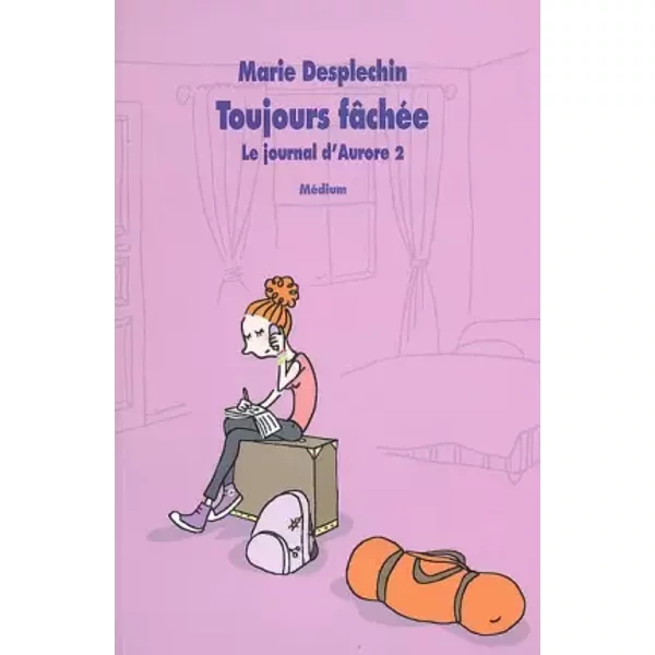 Le Journal D'aurore, Tome 2 : Toujours FâChéE - Marie Desplechin-image