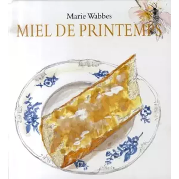 Miel de printemps - Marie Wabbes