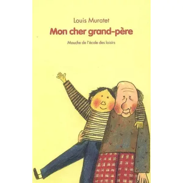 Mon Cher Grand-PèRe - Louis Muratet, Beatrice Alemagna-image