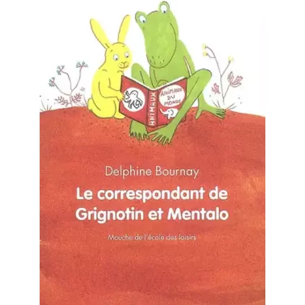 Le Correspondant De Grignotin Et Mentalo - Delphine Bournay-image