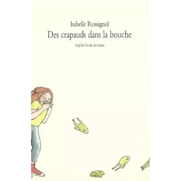Des Crapauds Dans La Bouche - Isabelle Rossignol-image