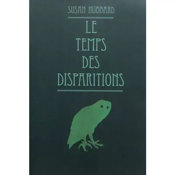 Temps Des Disparitions (Le) - Hubbard Susan-image
