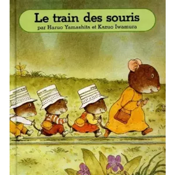 Le Train des souris - Haruo Yamashita, Kazuo Iwamura, Kazuo Iwamura