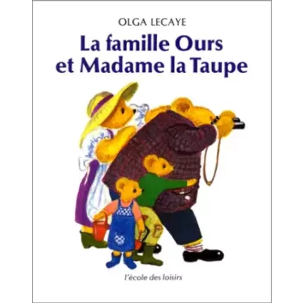 La Famille Ours Et Madame La Taupe - Olga Lecaye-image