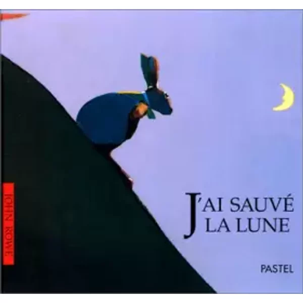 J'ai Sauvé La Lune - John Rowe-image