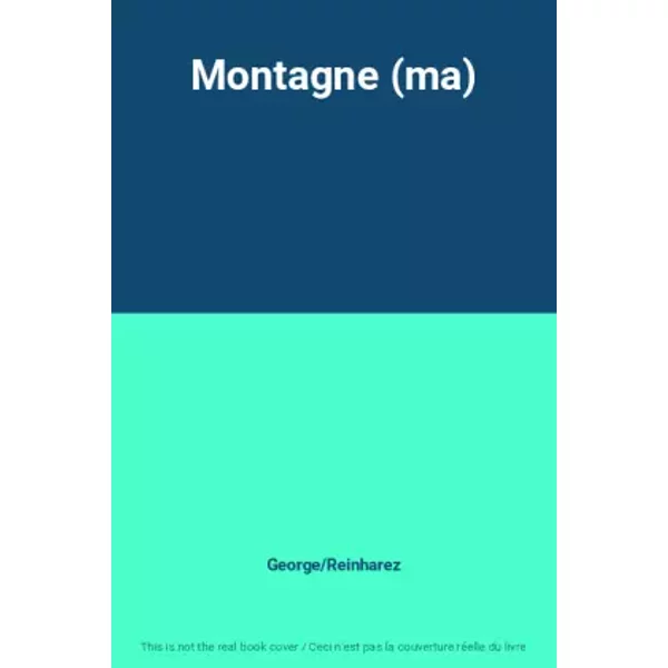 Montagne (ma) - George/Reinharez