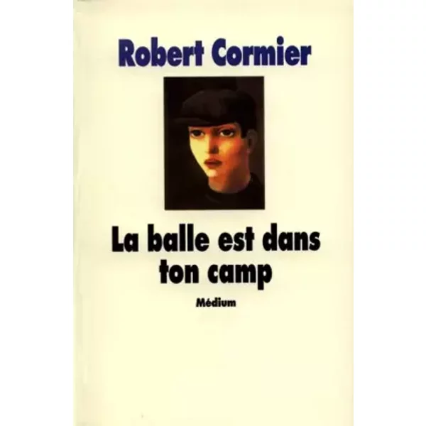 La Balle Est Dans Ton Camp - Robert Cormier-image