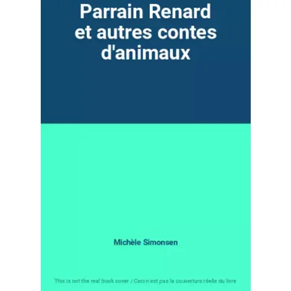 Parrain Renard Et Autres Contes D'animaux - MichèLe Simonsen-image