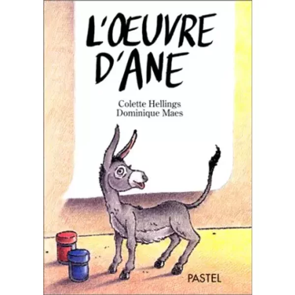 L'oeuvre d'âne - Colette Hellings, Dominique Maes