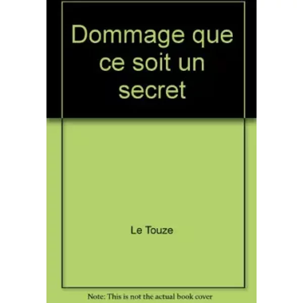 Dommage Que Ce Soit Un Secret - Le Touze-image