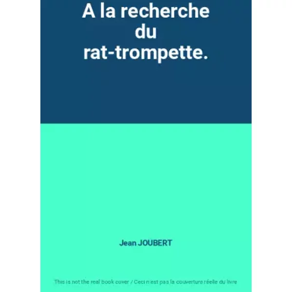 A La Recherche Du Rat-Trompette. - Jean Joubert-image