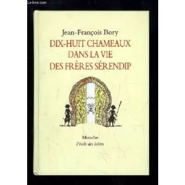 Dix-Huit Chameaux Dans La Vie des FrèRes SéRendip - Jean-FrançOis Bory-image