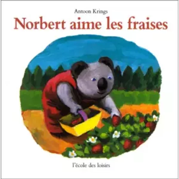 Norbert aime les fraises - Antoon Krings