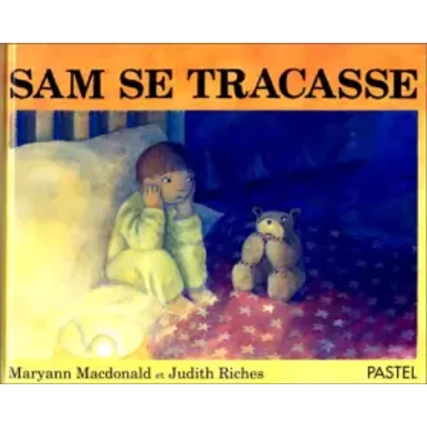 Sam se tracasse - Maryann Macdonald, Judith Riches