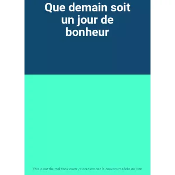 Que Demain Soit Un Jour De Bonheur-image