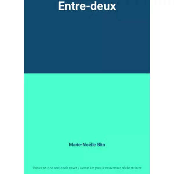 Entre-Deux - Marie-NoëLle Blin-image