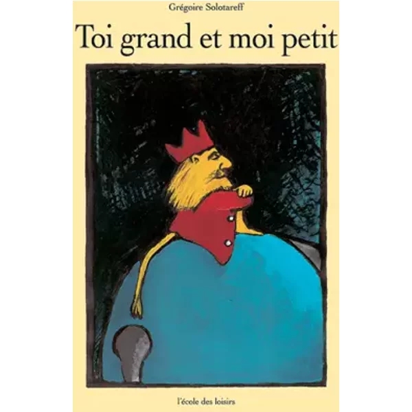 Toi Grand Et Moi Petit - GréGoire Solotareff-image