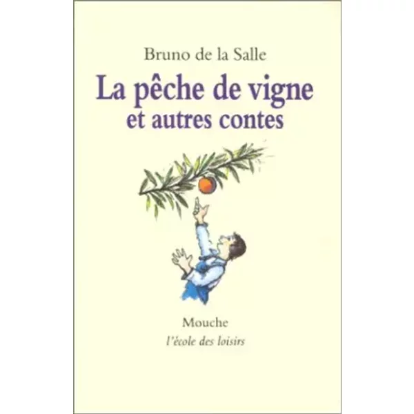 La pêche de vigne et autres contes - Bruno de La Salle