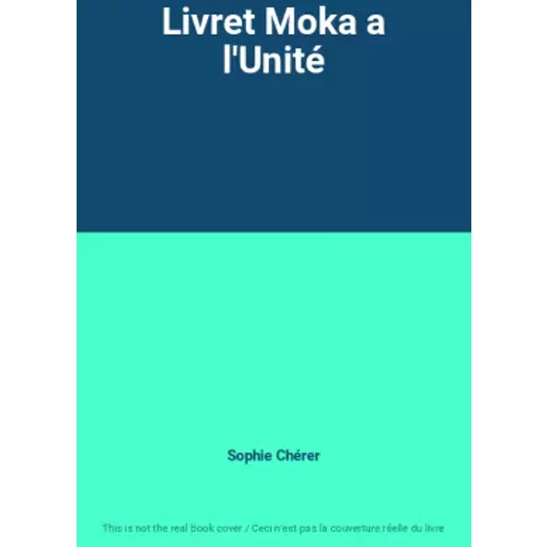 Livret Moka A L'unité - Sophie ChéRer-image