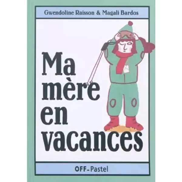 Ma MèRe En Vacances - Gwendoline Raisson Et Magali Bardos-image