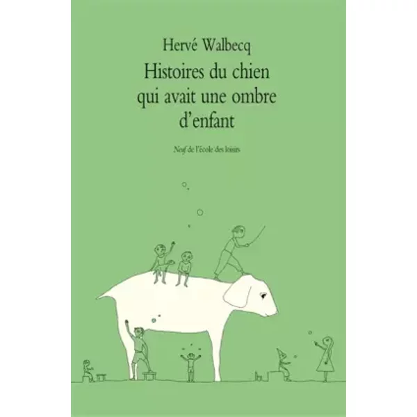 Histoires Du Chien Qui Avait Une Ombre D'enfant - Hervé Walbecq-image