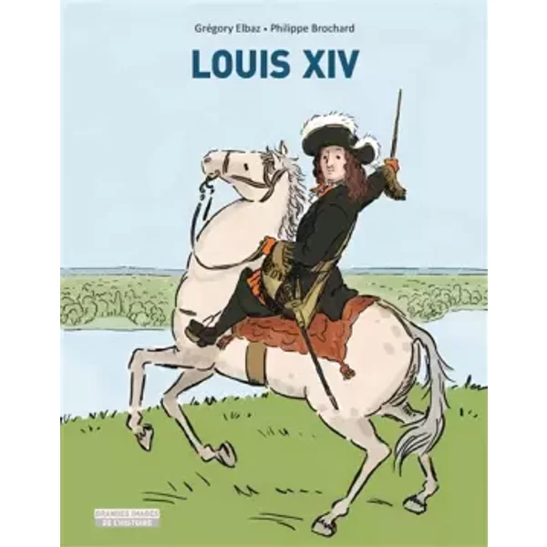 Louis Xiv - GréGory Elbaz, Philippe Brochard-image