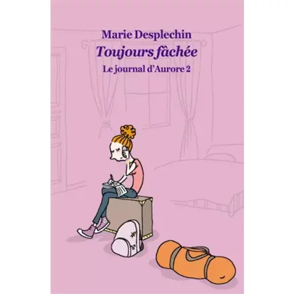 Le Journal D'aurore Tome 2 : Toujours Fachee - Marie Desplechin-image