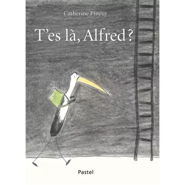 T'es là, Alfred? - Catherine Pineur