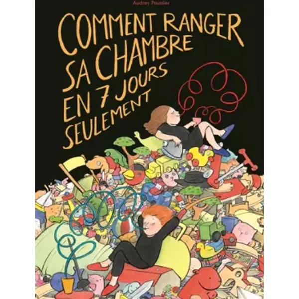 Comment Ranger SA Chambre EN 7 Jours Seulement - Audrey Poussier, Audrey Poussier-image