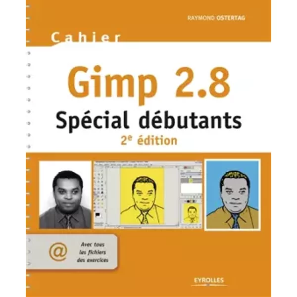 Cahier Gimp 2.8 : Spécial débutants - Raymond Ostertag