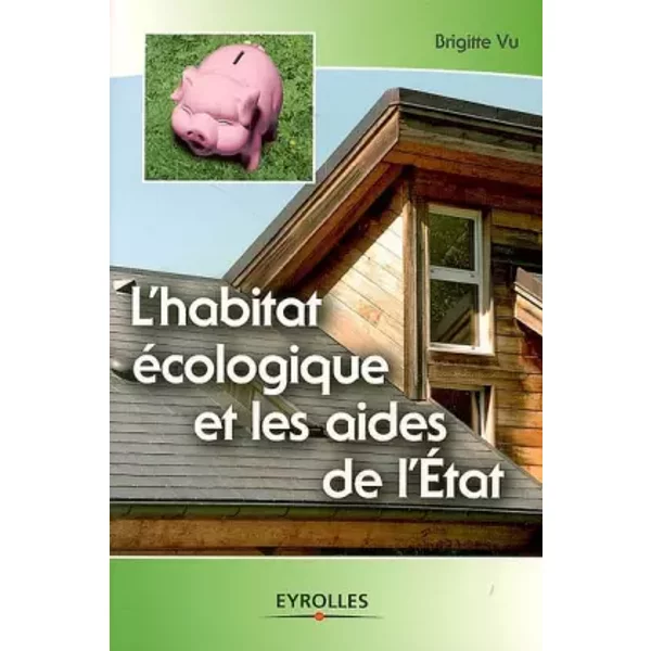 L'habitat éCologique Et Les Aides De L'etat - Brigitte Vu-image