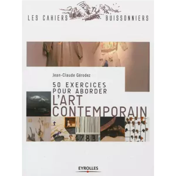 50 EXERCICES POUR ABORDER L'ART CONTEMPORAIN - GERODEZ JEAN-CLAUDE