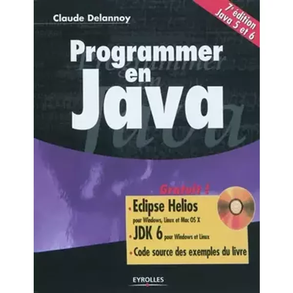 Programmer en Java (avec CD-rom) - Claude Delannoy