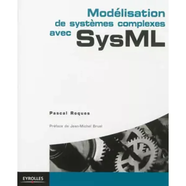 Modélisation de systèmes complexes avec SysML - Pascal Roques
