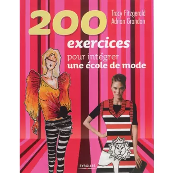 200 exercices pour intégrer une école de mode - Tracy Fitzgerald, Adrian Grandon