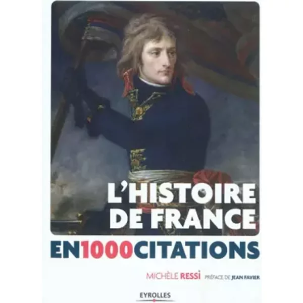 L'Histoire de France en 1000 citations - Michèle RESSI