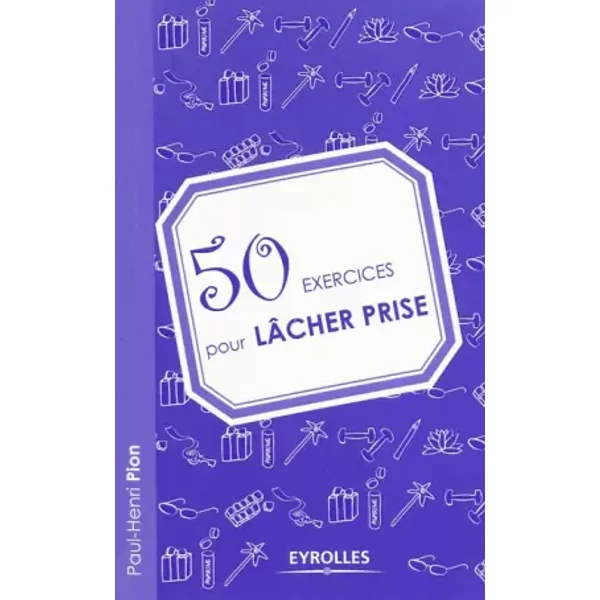 50 Exercices Pour LâCher Prise - Paul-Henri Pion-image