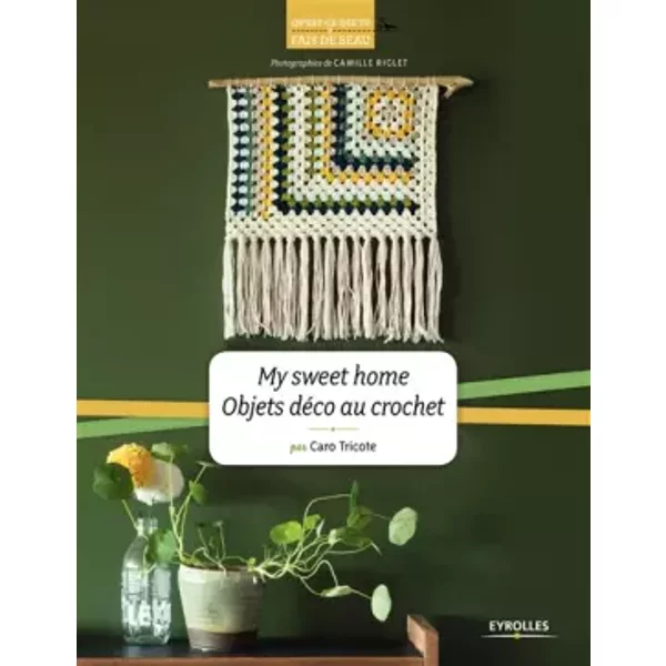 My sweet home - Objets déco au crochet - Caro Tricote