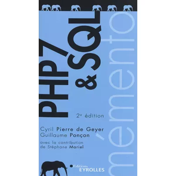PHP 7 et SQL - 2e édition: MEMENTO - Cyril Pierre de Geyer, Guillaume Ponçon