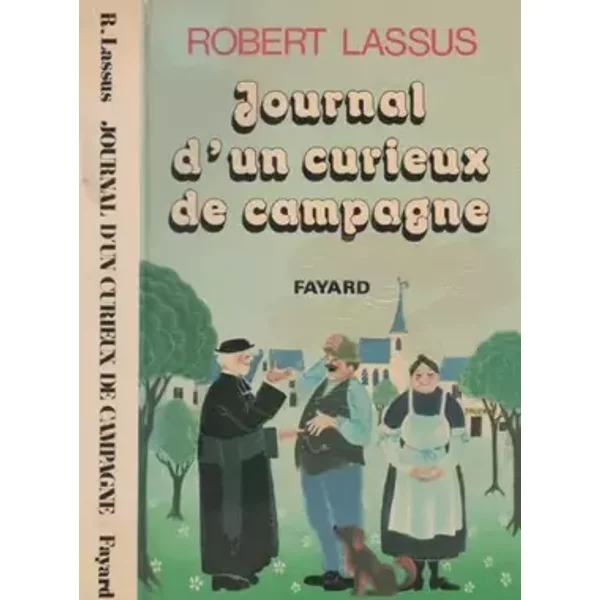 Journal d'un curieux de campagne - Robert Lassus