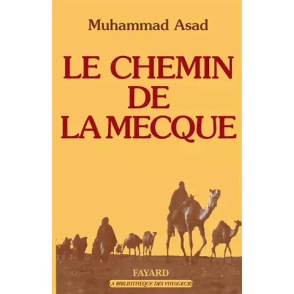 Le Chemin de La Mecque - Muhammad Asad