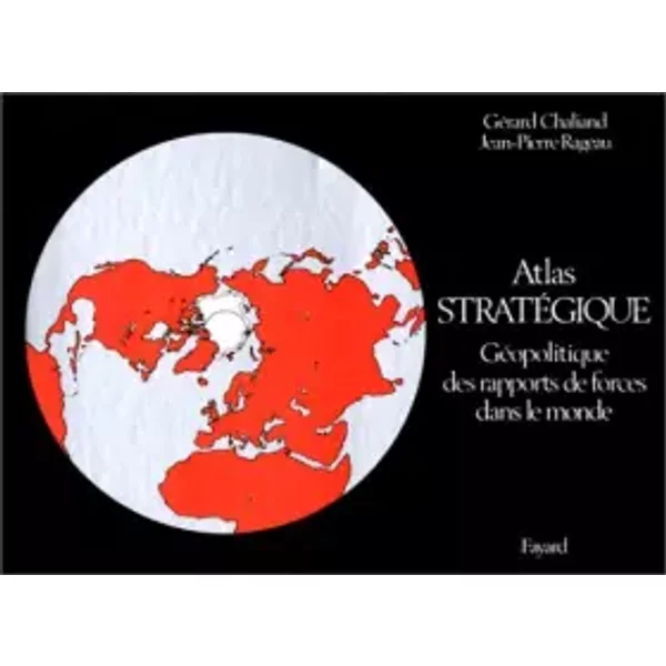 Atlas StratéGique. GéOpolitique Des Rapports De Forces Dans Le Monde - GéRard Chaliand-image