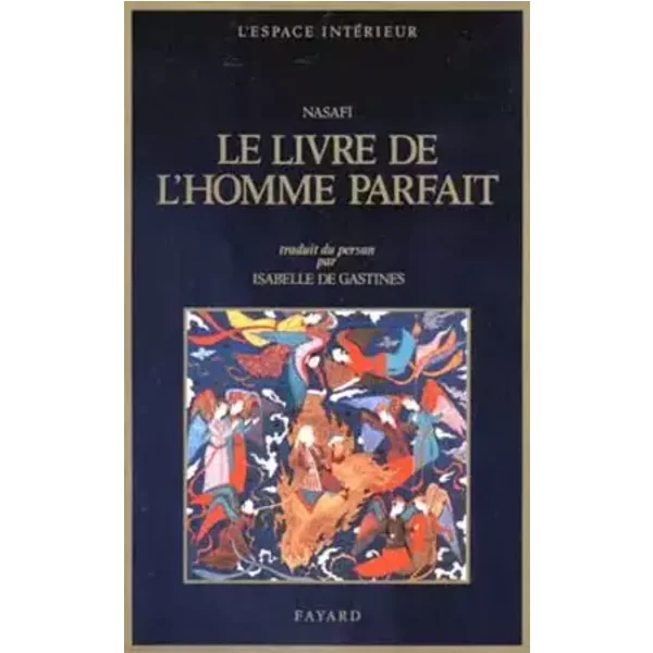Le Livre de l'Homme Parfait - 'Azizoddin Nasafi