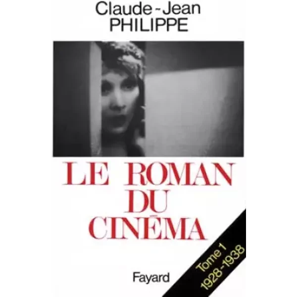Le Roman Du Cinema. Tome 1, 1928-1938 - Claude-Jean Philippe-image
