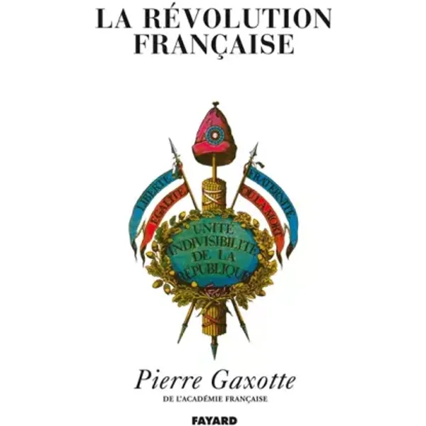 La Révolution française - Pierre Gaxotte