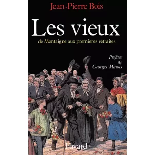 Les Vieux de Montaigne aux premières retraites - Jean-Pierre Bois