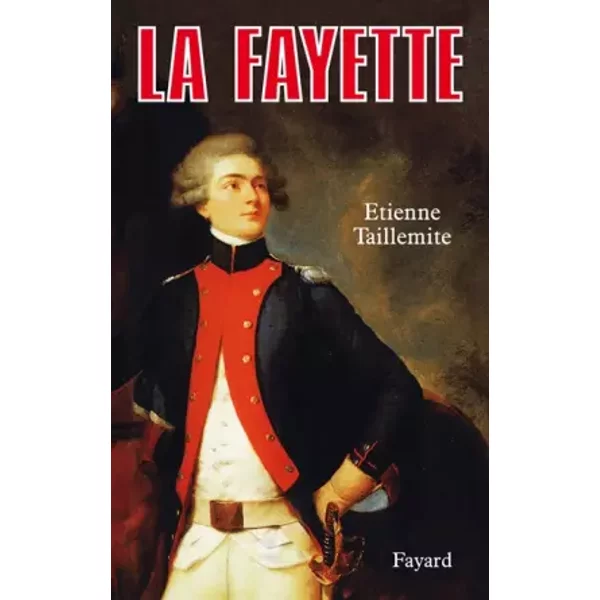 La Fayette - Etienne Taillemite