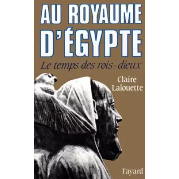 Pharaons. Tome 1, Au Royaume D'egypte, Le Temps Des Rois-Dieux - Claire Lalouette-image