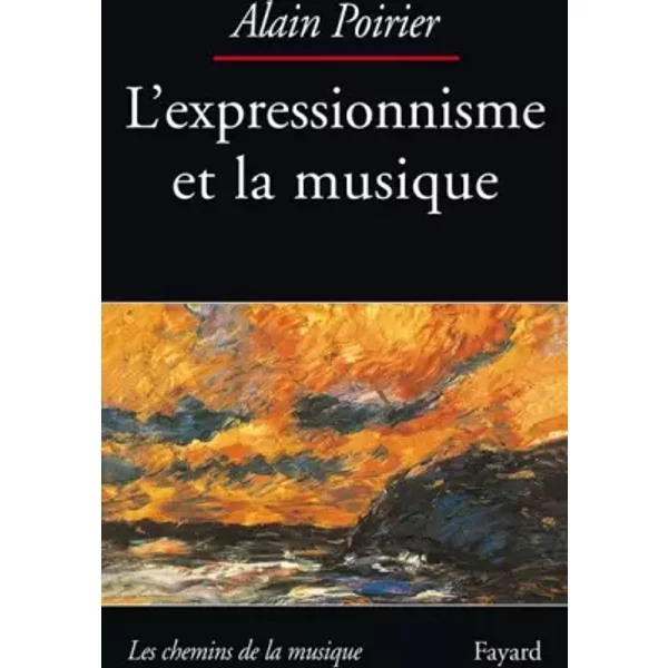 L'expressionnisme et la musique - Alain Poirier
